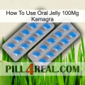 How To Use Oral Jelly 100Mg Kamagra 23